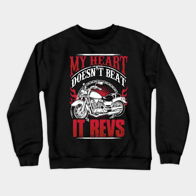 Motorcycle Heartbeat Funny My Heart Doesn't Beat It Revs Crewneck Sweatshirt by savariya